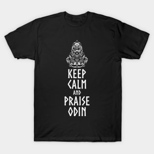 Pagan Viking Mythology - Keep Calm And Praise Odin - Norse T-Shirt